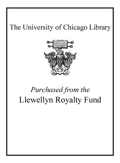 Purchased from the Llewellyn Royalty Fund bookplate