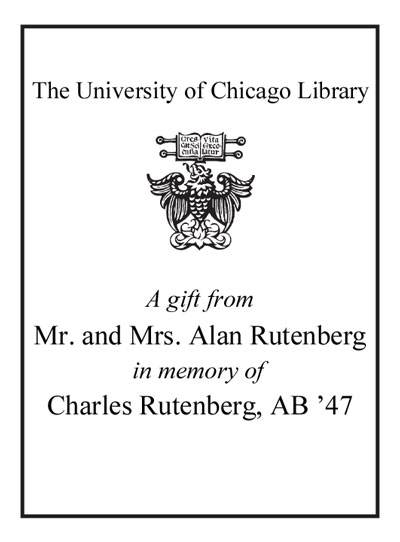 A gift from Mr. and Mrs. Alan Rutenberg in memory of Charles Rutenberg, AB '47 bookplate