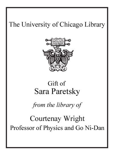 Gift of Sara Paretsky from the library of Courtenay Wright, Professor of Physics and Go Ni-Dan bookplate