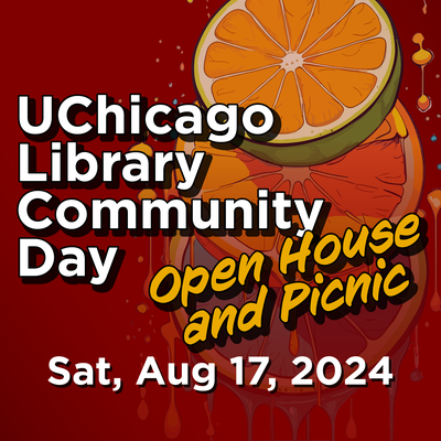 UChicago Library Community Day Open House and Picnic, Sat, Aug 17, 2024 with citrus fruit in drink